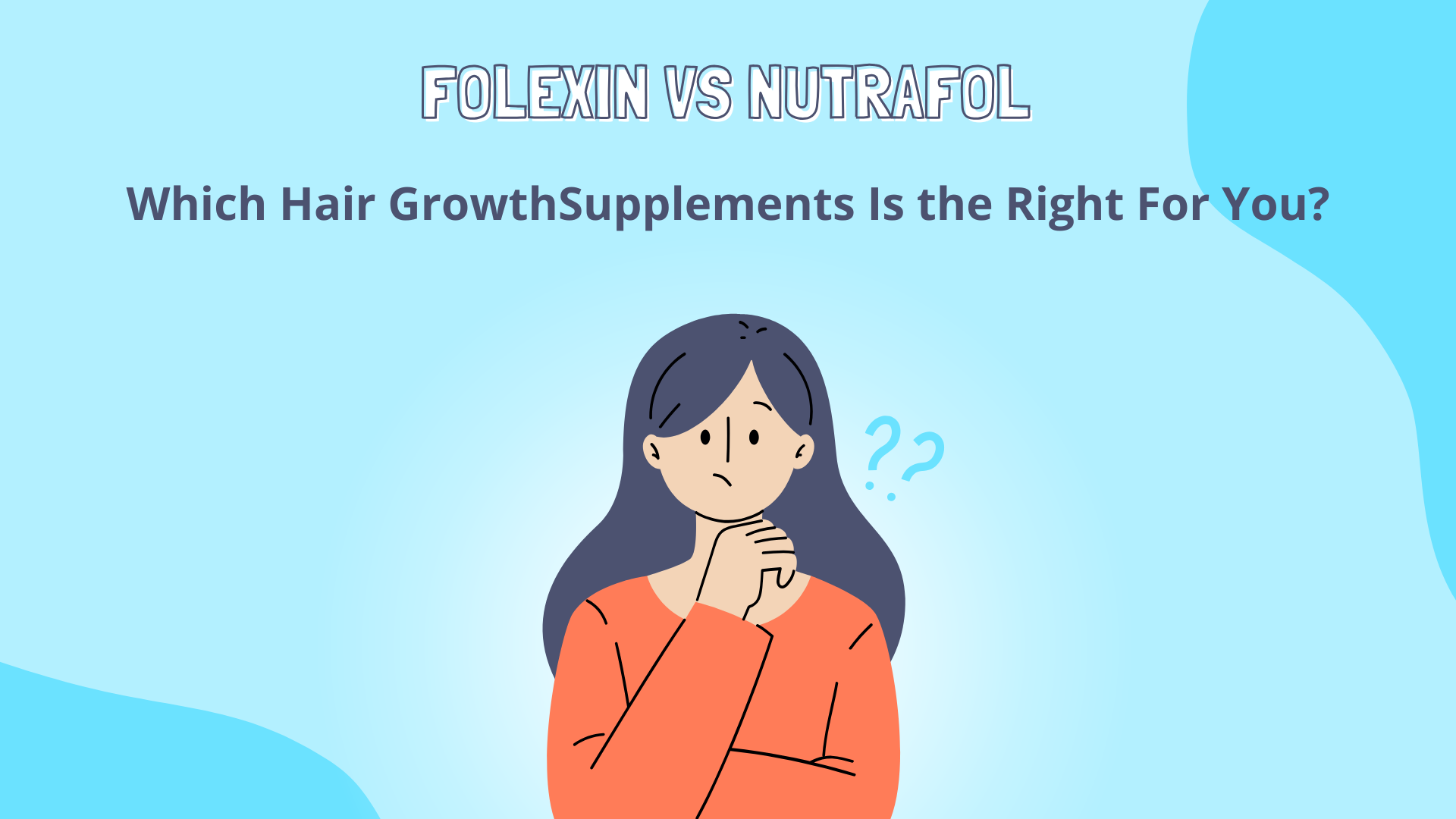 A woman with long dark hair in an orange shirt looks confused with question marks beside her head. Above her is the text "FOLEXIN VS NUTRAFOL" and "Which Hair Growth Supplements Is the Right For You?" against a light blue background with curved design elements.